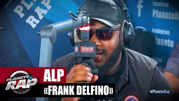 [EXCLU] ALP - Frank Delfino #PlanèteRap