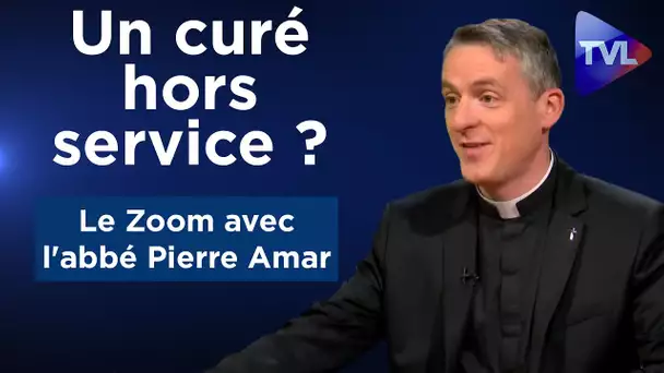 Un curé hors service ? - Le Zoom avec l'abbé Pierre Amar - TVL