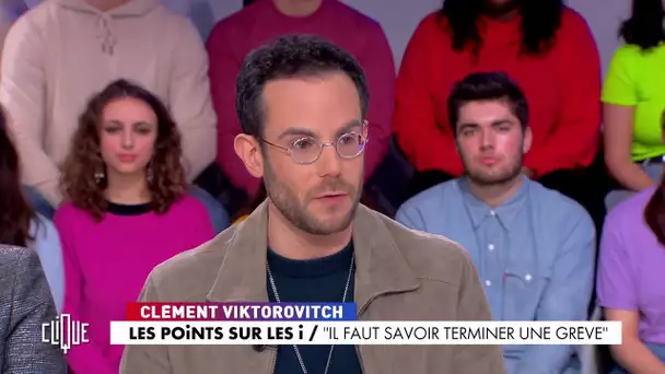 Clément Viktorovitch : "Il faut savoir terminer une grève" - Clique - CANAL+