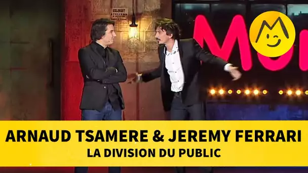 Arnaud Tsamere & Jeremy Ferrari - 'La Division du Public'