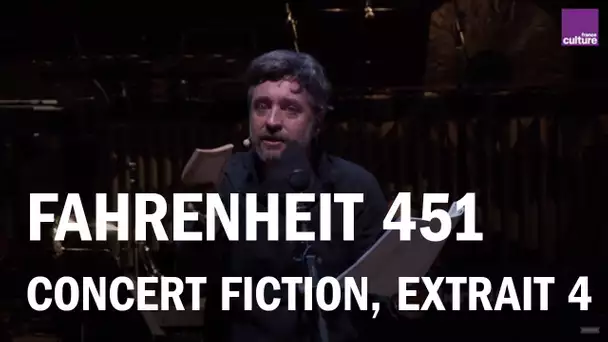 Fahrenheit 451, le concert fiction : le secret de Montag (extrait)