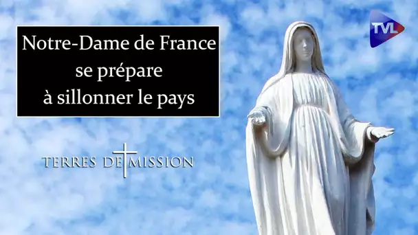 Notre-Dame de France se prépare à sillonner le pays - Terres de Mission n°166 - TVL
