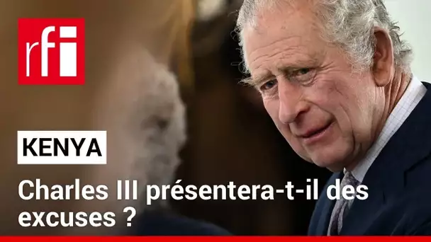 Pourquoi le roi Charles III fait-il le choix du Kenya pour sa première visite en Afrique ? • RFI