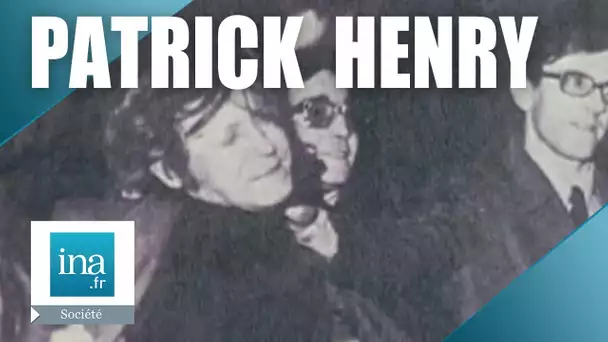 Comment Patrick Henry a-t-il arrêté ? | Archive INA