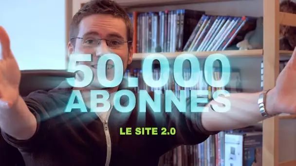 50.000 Abonnés - Le Site 2.0