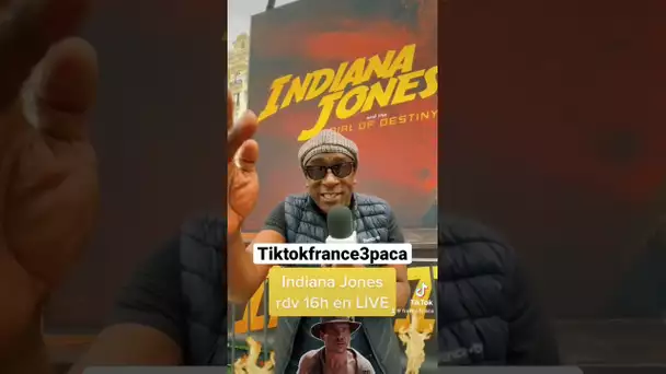 Rdv 16h live TikTok Indiana Jones #cannes2023