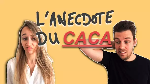 L'anecdote du caca (désolé pour ce titre)