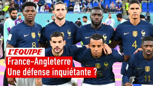 France-Angleterre : Une défense des Bleus inquiétante ?