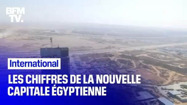 Les chiffres démesurés de la nouvelle capitale égyptienne