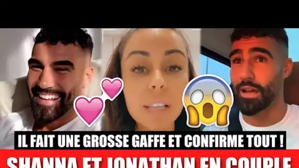 SHANNA ET JONATHAN EN COUPLE !! 😱💕 IL FAIT UNE GROSSE GAFFE ET CONFIRME TOUT !