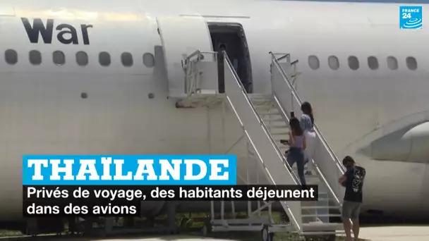 Thaïlande : privés de voyage, des habitants déjeunent dans des avions