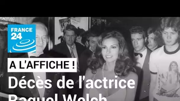 Raquel Welch, l’actrice derrière le sex-symbol • FRANCE 24