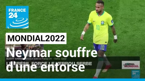 Mondial-2022 : Neymar souffre d'une entorse à la cheville droite • FRANCE 24