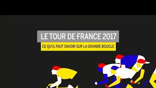 Tour de France 2017 : ce qu'il faut savoir sur la Grande Boucle