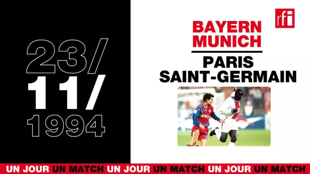 Bayern Munich - PSG, 23 novembre 1994 : George Weah inoubliable - Un jour, un match ! #21