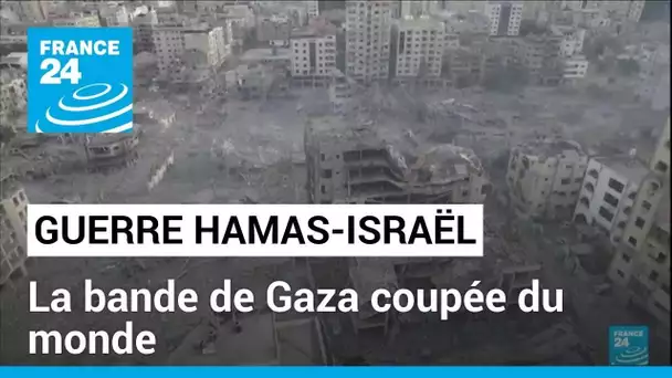 Guerre Israël-Hamas : la bande de Gaza coupée du monde • FRANCE 24