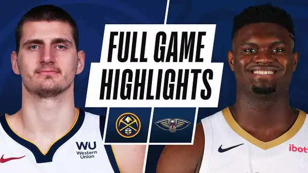 NUGGETS at PELICANS | FULL GAME HIGHLIGHTS | March 26, 2021