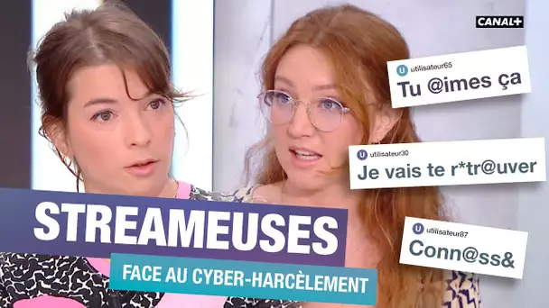 Les streameuses dénoncent l’enfer quotidien qu'elle vivent sur les réseaux - CANAL+