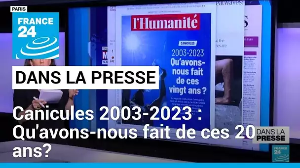 Canicule en 2003, 2023: "Qu'avons-nous fait de ces 20 ans ?" • FRANCE 24