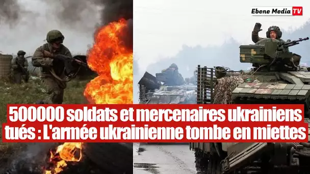 500000 soldats et mercenaires tués en Ukraine : L'armée ukrainienne se fracasse face à la Russie