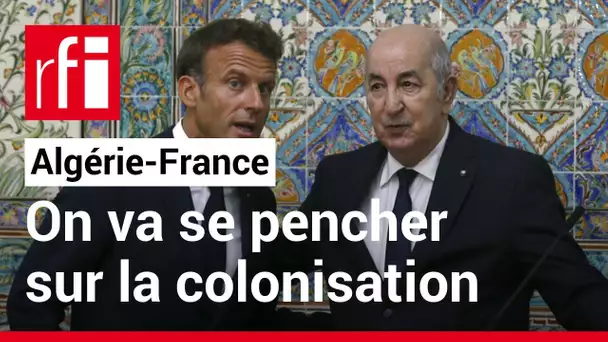 Algérie-France: «On va se pencher non pas sur la guerre, mais sur les 132 ans de colonisation»