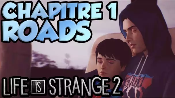 IL EST ENFIN LÀ ! LIFE IS STRANGE 2 ! CHAPITRE 1 !