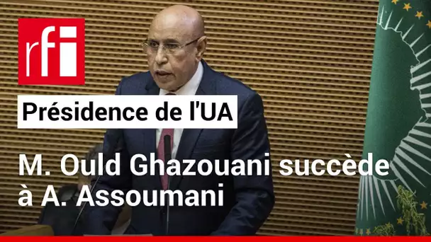Présidence de l'UA : « Mohamed Ould Ghazouani peut faire valoir ses atouts d'homme du rang » • RFI