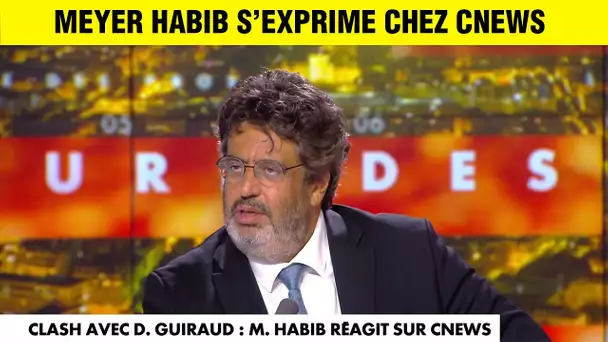 MEYER HABIB LACHE DES DINGUERIES SUR DAVID GUIRAUD CHEZ CNEWS ?