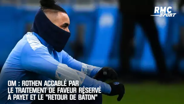 OM : Rothen accablé par le traitement de faveur réservé à Payet et le "retour de bâton"