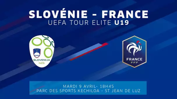 U19 TOUR ELITE Féminines : Slovénie - France, mardi 9 avril, 18h45 I FFF 2018-2019
