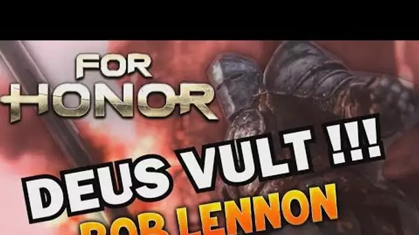 LE RETOUR DU VULT !!! -For Honor- Petit gameplay détente (avec Jehal & Bob Lennon)