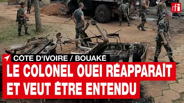Côte d'Ivoire/Bouaké : le colonel Ouei réapparaît et demande à être entendu par la justice française