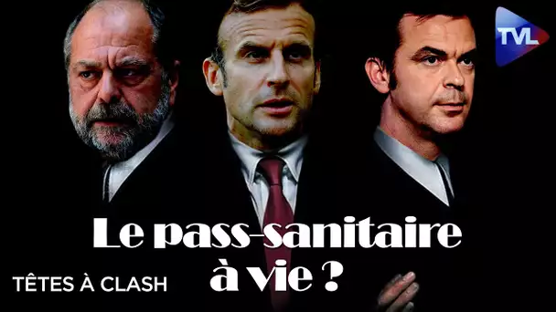 Le pass-sanitaire à vie ? - Têtes à Clash n°86 - TVL