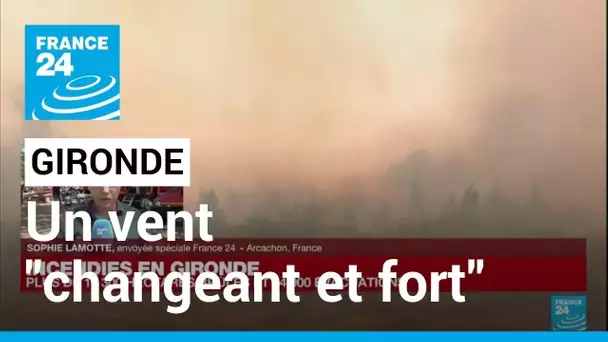 Incendies en Gironde : un vent "changeant et fort" qui rend l'extinction des feux difficile