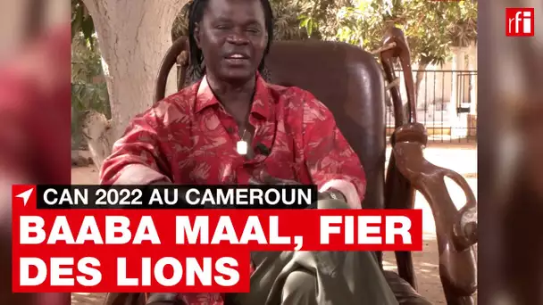 CAN 2022 - Baaba Maal fier des Lions de la Téranga • RFI