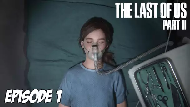 The Last of Us Part II - L'aventure Horrifique | Episode 1