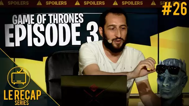 Analyse de l'épisode 3 de Game of Thrones saison 8 - Le Recap Series #26
