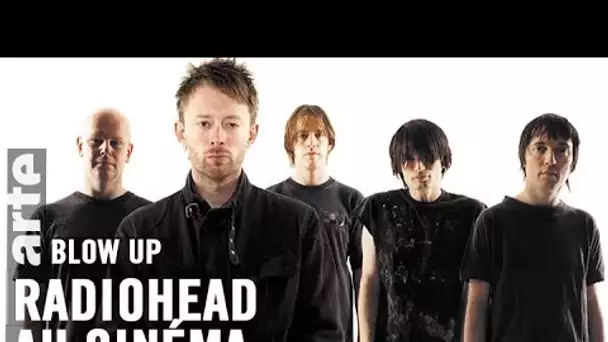 Radiohead au cinéma - Blow Up - ARTE