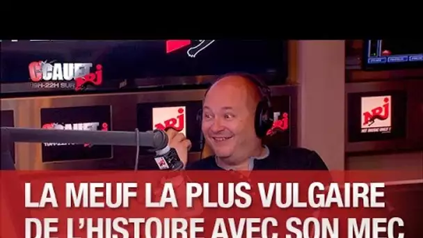 La meuf la plus vulgaire de l&#039;histoire avec son mec - C’Cauet sur NRJ