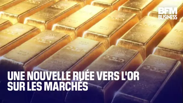Une nouvelle ruée vers l'or sur les marchés