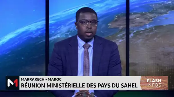 Marrakech : réunion ministérielle des pays du Sahel