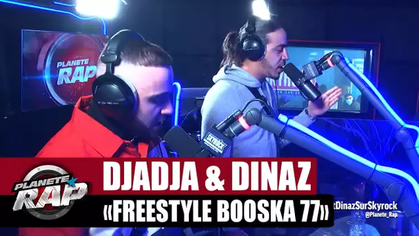 Djadja & Dinaz "Freestyle Booska 77" #PlanèteRap