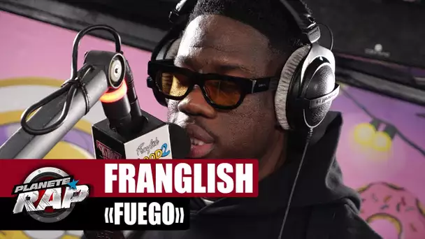 Franglish - Fuego #PlanèteRap