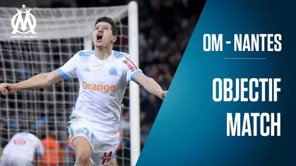 OM - Nantes Les coulisses du match | Objectif Match