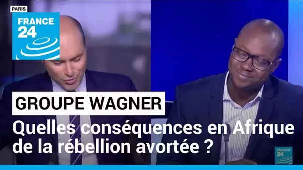 Wagner : quelles conséquences en Afrique de la rébellion avortée ? • FRANCE 24