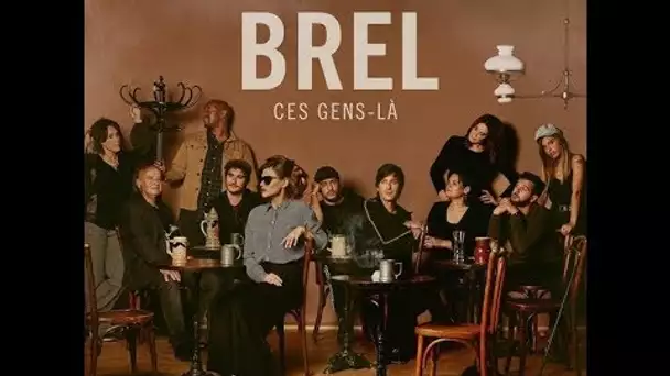 "Ces gens-là" : un album hommage à Jacques Brel avec Slimane, Zaz, Gauvain Sers...