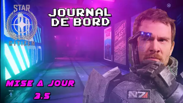 STAR CITIZEN - JOURNAL DE BORD MISE A JOUR 3.5