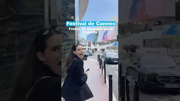 Festival de Cannes : France 24 débarque sur la Croisette ! • FRANCE 24