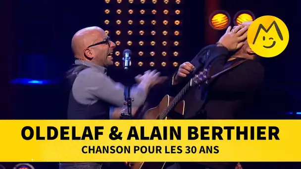 Oldelaf et Alain Berthier - Chanson pour les 30 ans