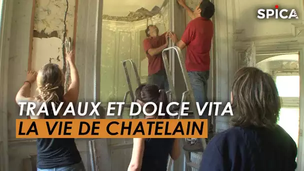 Travaux et dolce vita, leur folle vie de châtelain